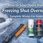 How to Stop Doors from Freezing Shut Overnight: Complete Winter Car Guide